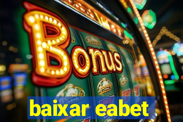 baixar eabet